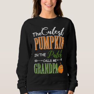 Cutest pumpkin calls me Grandpa Matching Family  f Sweatshirt