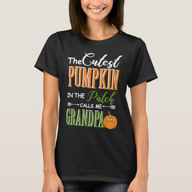 Cutest pumpkin calls me Grandpa Matching Family  f T-Shirt (Front)