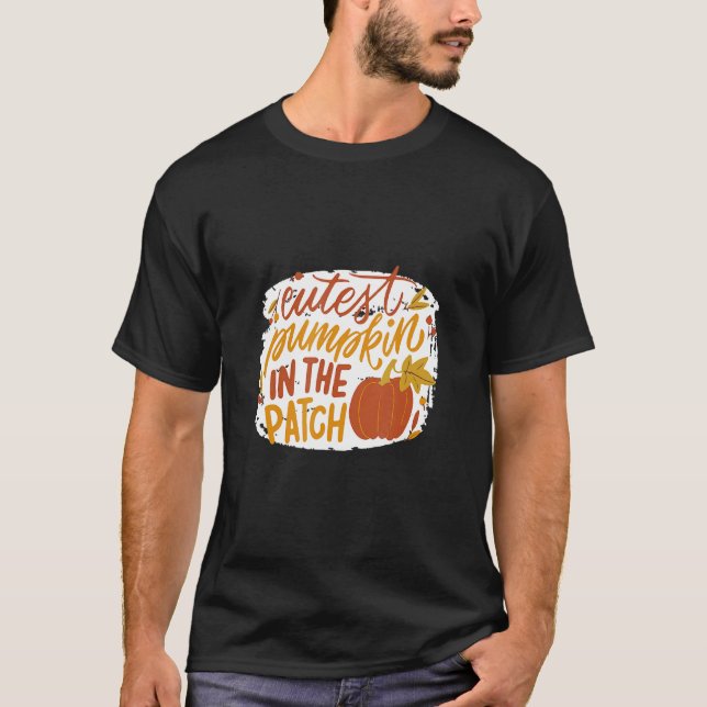 Cutest pumpkin in patch Autumn T-Shirt (Front)