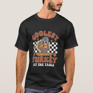 Cutest Turkey Coolest Turkey At The Table Retro Th T-Shirt