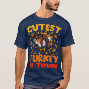Cutest Turkey In Town Cute Thanksgiving Day Turkey T-Shirt