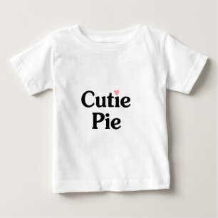 Cutie Pie Baby T-Shirt