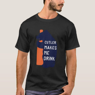 Cutler Makes Me Drink T-Shirt