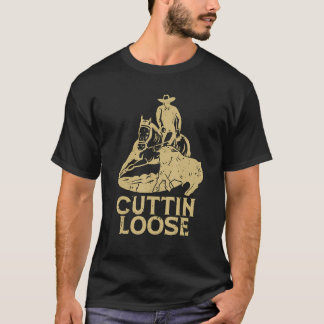 Cuttin Loose Loves Western Horse Riding Cowboy Cut T-Shirt