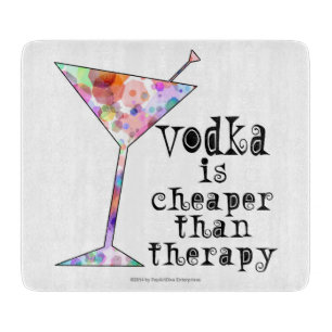 CUTTING BOARDS, VODKA IS CHEAPER THAN THERAPY BAR BOARD