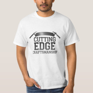 Cutting Edge Craftsmanship T-Shirt