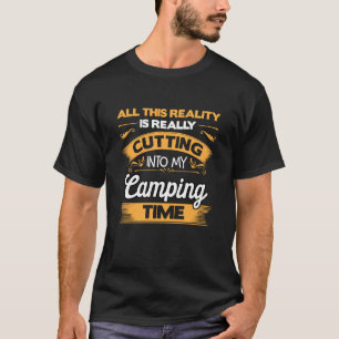 Cutting Into My Camping Time Camper Humour Camp Ho T-Shirt