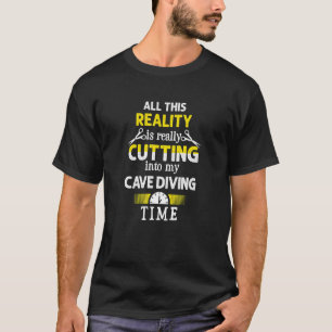 Cutting into My Cave Diving Time Cave Diver Humor T-Shirt