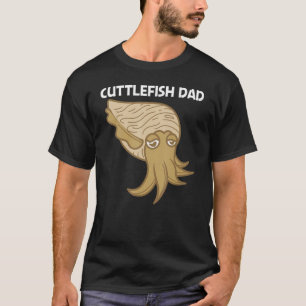 Cuttlefish For Dad Father Sea Creature Animal T-Shirt