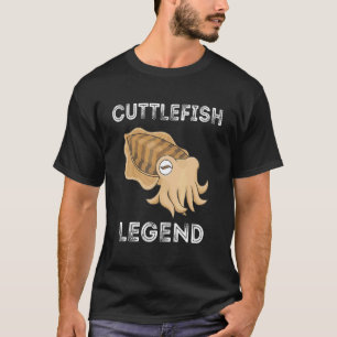 Cuttlefish Legend Cuttlefish Marine Ocean Animals T-Shirt