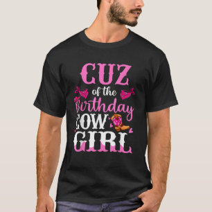 Cuz of The Birthday Cowgirl Cousin Rodeo Bday Girl T-Shirt