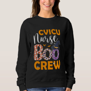 CVICU Nurse Boo Crew Spooky Boo Ghost Halloween Co Sweatshirt