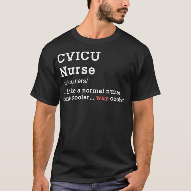 CVICU Nurse Funny Definition Way Cooler Humourous  T-Shirt (Front)