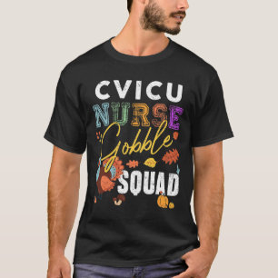 Cvicu Nurse Gobble Squad Thanksgiving Fall Rn Matc T-Shirt