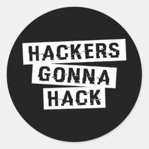 CYBER HACKERS GONNA HACK - Style1 - Type3 Classic Round Sticker