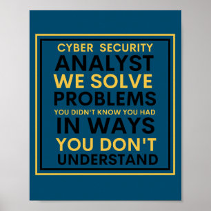 Cyber security Analyst We Solve Problems  Poster