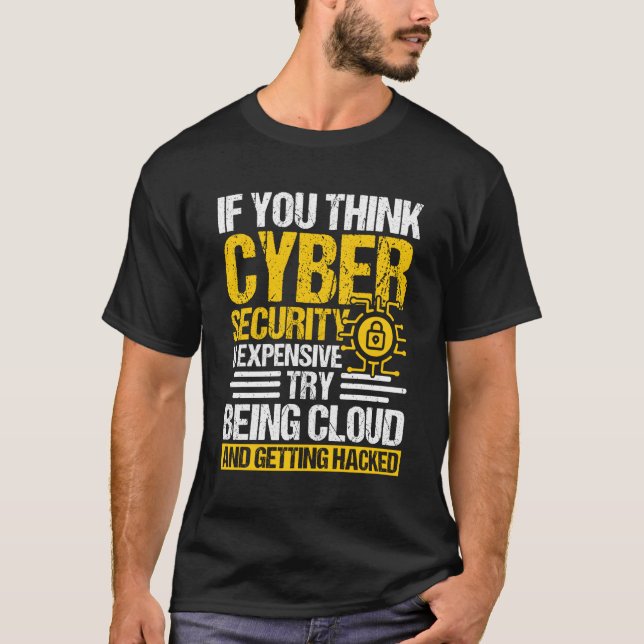 Cyber Security Hacker And Cyber Securtiy Professio T-Shirt (Front)