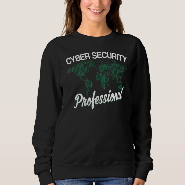 Cyber Security Professional Hacker Cybersecurity H Sweatshirt (Front)