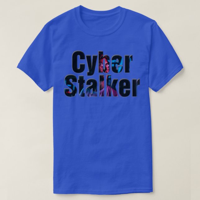Cyber Stalker 1 T-Shirt (Design Front)