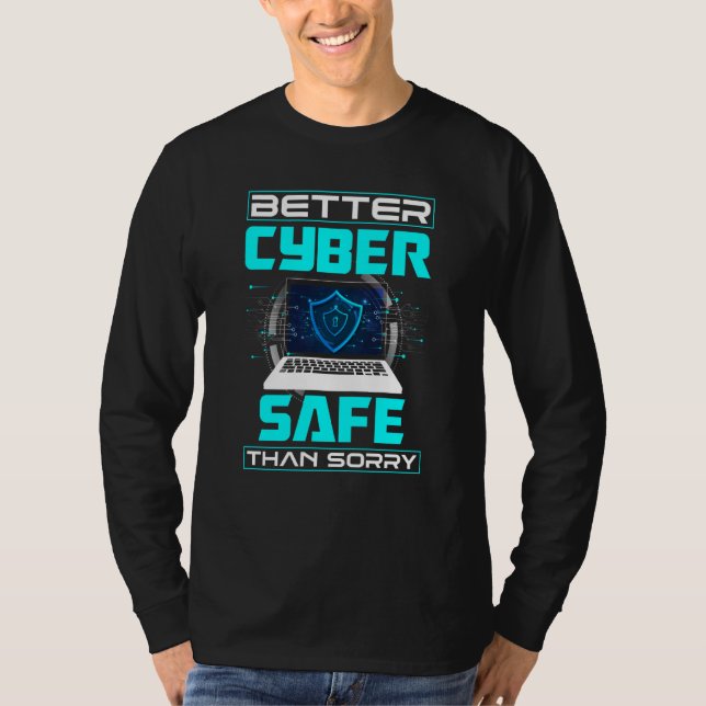 Cybersecurity Engineer Helpdesk Better Cyber Safe  T-Shirt (Front)