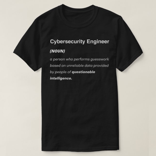 Cybersecurity Engineer Helpdesk Support Funny Defi T-Shirt (Design Front)