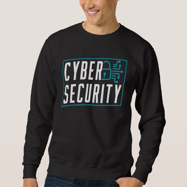 Cybersecurity Hacker Hacking Hack Cyber Security Sweatshirt (Front)