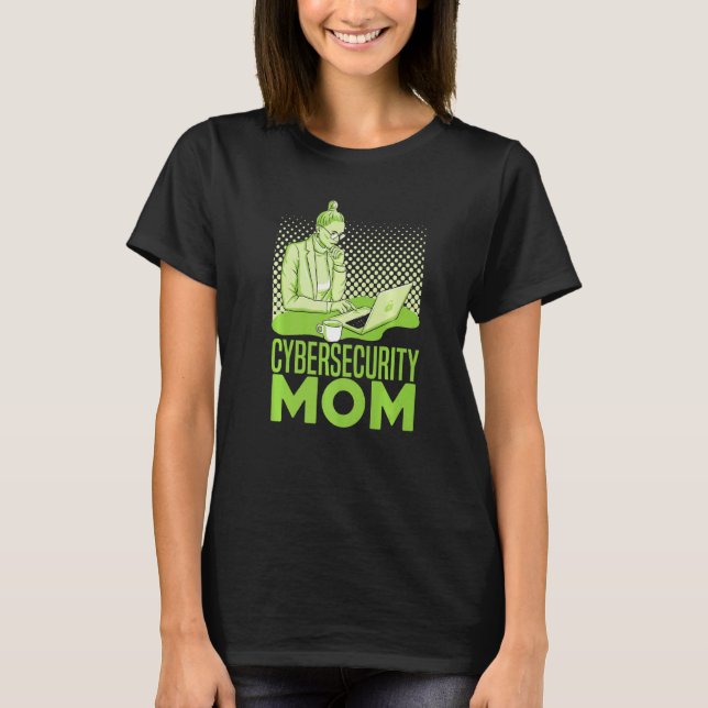 Cybersecurity Mom  Software Engineer Programming C T-Shirt (Front)