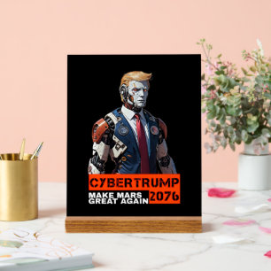 CyberTrump 2076 Make Mars Great Again Acrylic Sign
