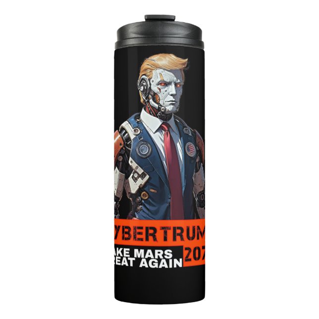 CyberTrump 2076 | Make Mars Great Again Thermal Tumbler (Front)