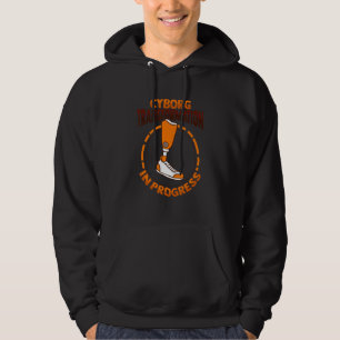 Cyborg Amputee Joke Leg Prosthetic for a Leg Amput Hoodie
