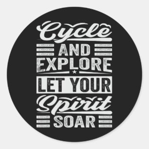 Cycle And Explore Let Your Spirit Soar - Funny Bik Classic Round Sticker