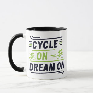 Cycle On dream on mug 
