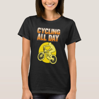 Cycling All Day Bicycle  Cycle Riding Rider Graphi T-Shirt