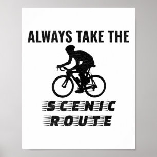 Cycling Always Take The Scenic Route For Mountain Poster