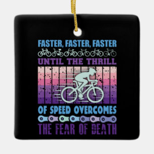 Cycling Art Faster Faster Faster Ceramic Ornament