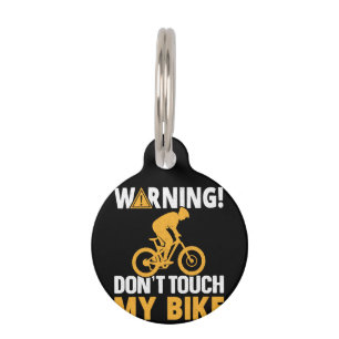 Cycling Art Warning Don't Touch My Bike Pet Tag