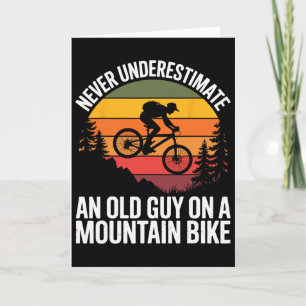 Cycling Bike Never Underestimate Old Guy On A Moun Card