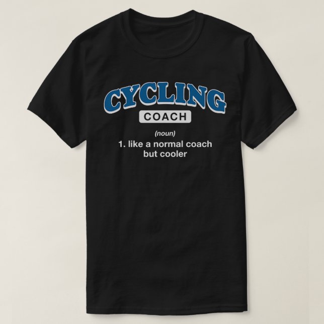 Cycling Coach Definition Funny Cyclist Humour Bike T-Shirt (Design Front)
