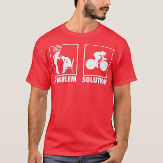Cycling Cyclist Statement Problem Solution 4 T-Shirt