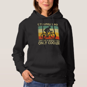 Cycling Dad Just Like A Regular Dad Only Cooler Fa Hoodie