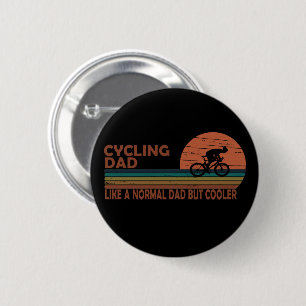 cycling dad like a normal dad but cooler 6 cm round badge