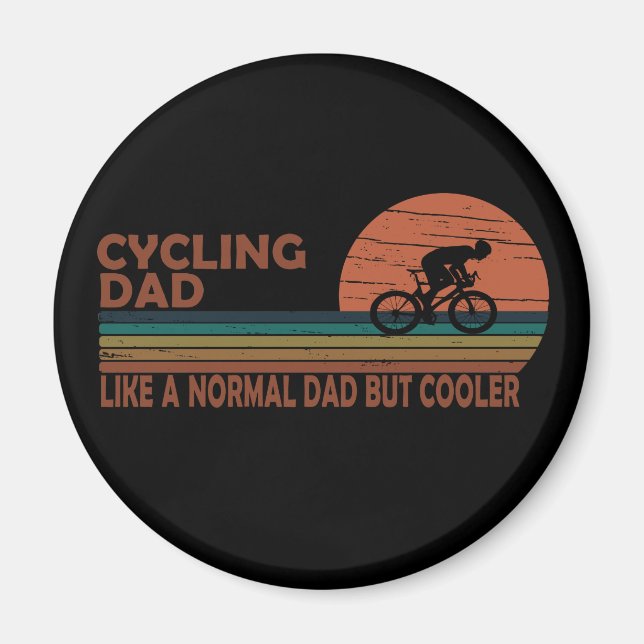 cycling dad like a normal dad but cooler magnet (Front)