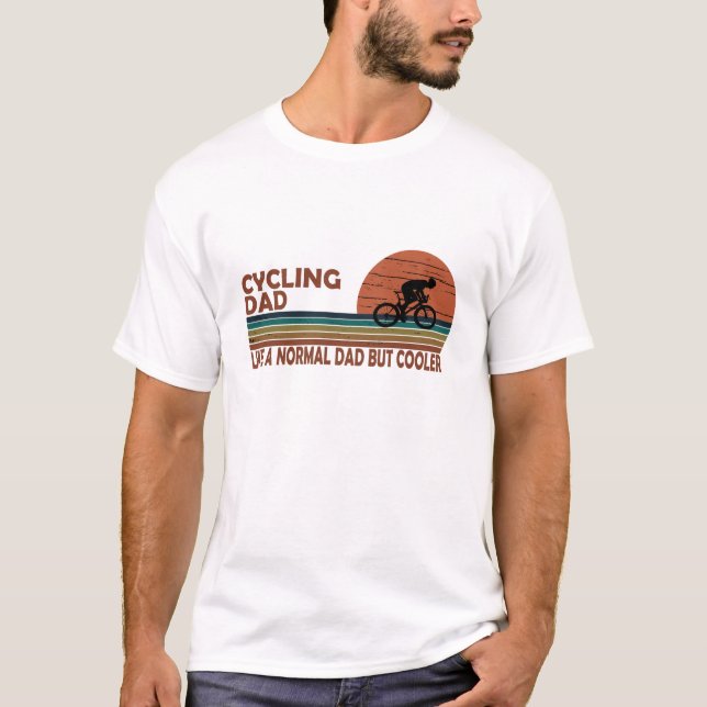 cycling dad like a normal dad but cooler T-Shirt (Front)