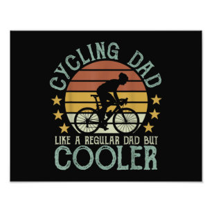 Cycling Dad Like A Regular Dad But Cooler Cycling Photo Print
