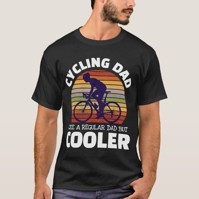 Cycling Dad Like A Regular Dad But Cooler For Moun T-Shirt (Front)