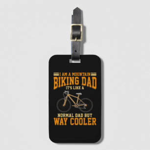 Cycling Dad Mountain Biker Dad It's Like Normal Luggage Tag
