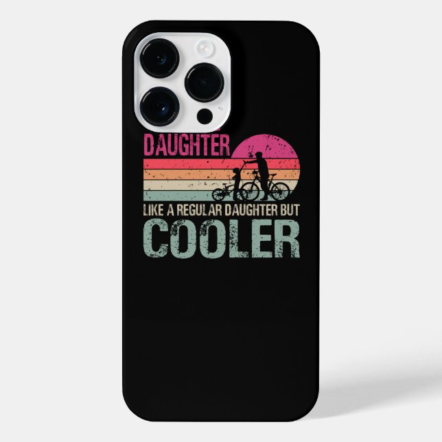 Cycling Daughter Like A Regular Daughter But Coole iPhone Case (Back)