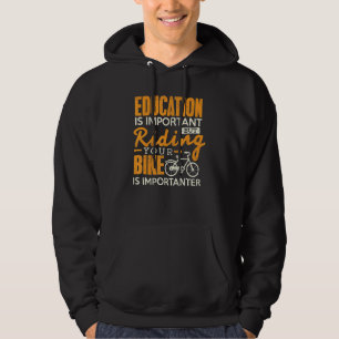 Cycling  Education Is Important  Riding Bike Biker Hoodie
