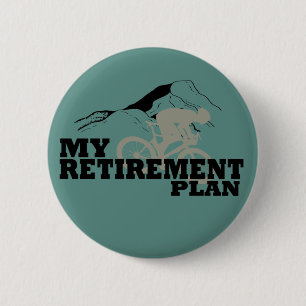 Cycling is my retirement plan 6 cm round badge