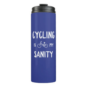 Cycling Is My Sanity Thermal Tumbler